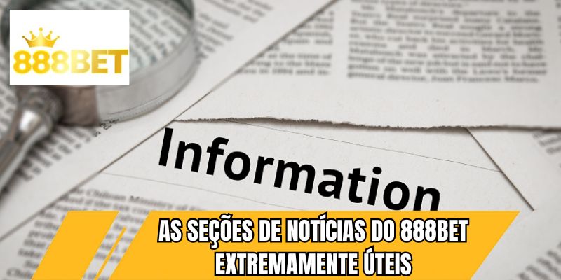 As seções de notícias do 888BET extremamente úteis