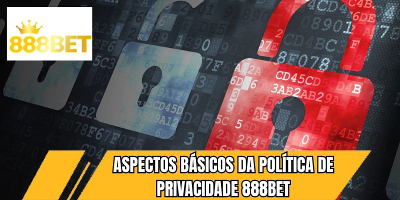 Aspectos básicos da política de privacidade 888BET