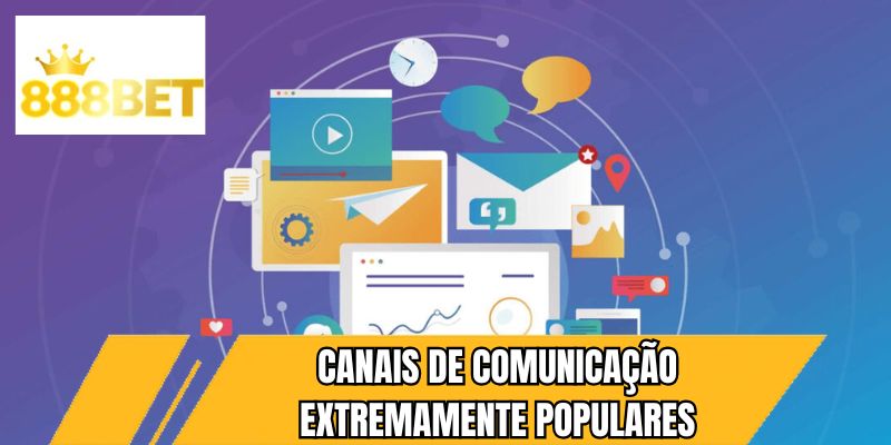 Canais de comunicação extremamente populares