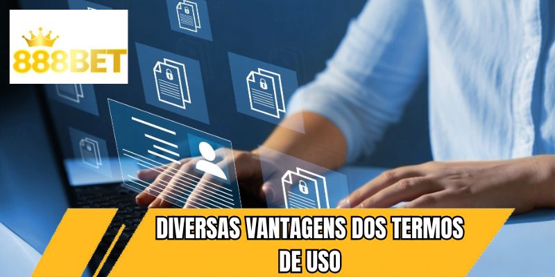 Diversas vantagens dos termos de uso