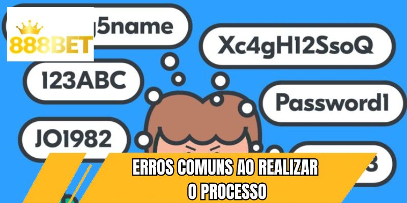 Erros comuns ao realizar o processo