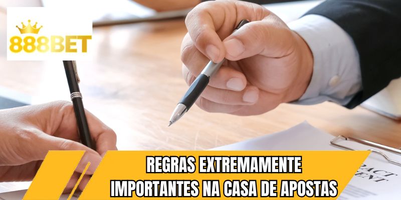 Regras extremamente importantes na casa de apostas