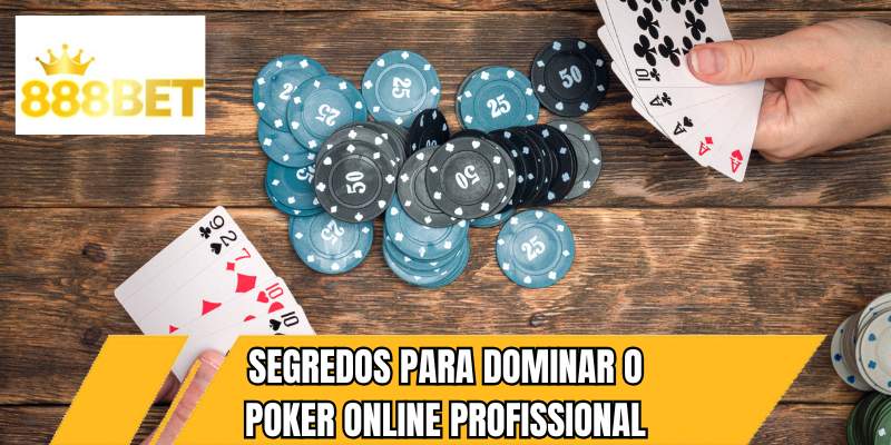 Segredos para dominar o poker online profissional