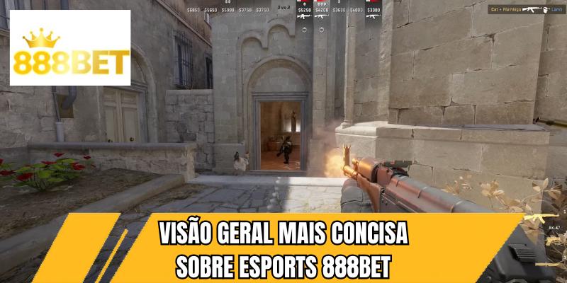 Visão geral mais concisa sobre eSports 888BET